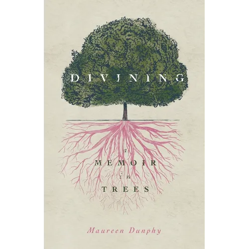 Divining, a Memoir in Trees