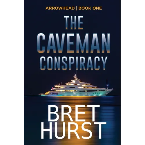 The Caveman Conspiracy: An Arrowhead Thriller