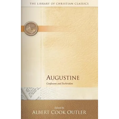 Augustine: Confessions and Enchiridion