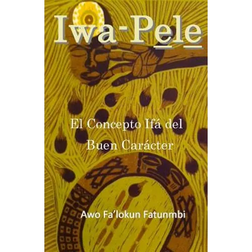 Iwa Pele: El Concepto Ifá del Buen Carácter