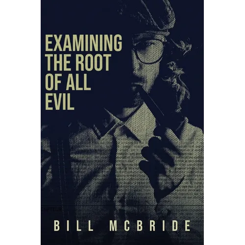 Examining The Root Of All Evil