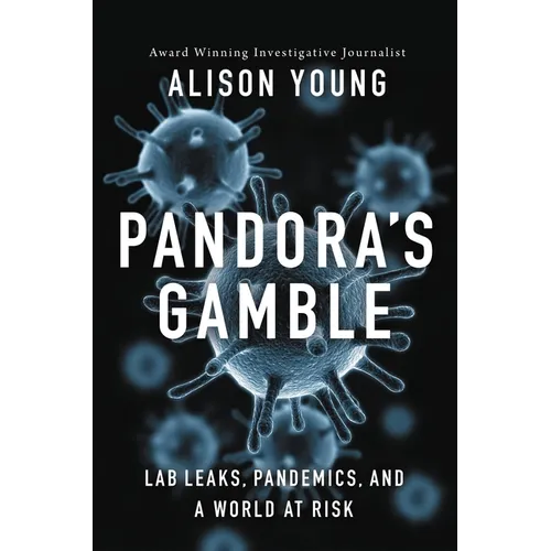 Pandora's Gamble: Lab Leaks, Pandemics, and a World at Risk