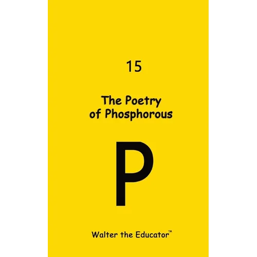 The Poetry of Phosphorous