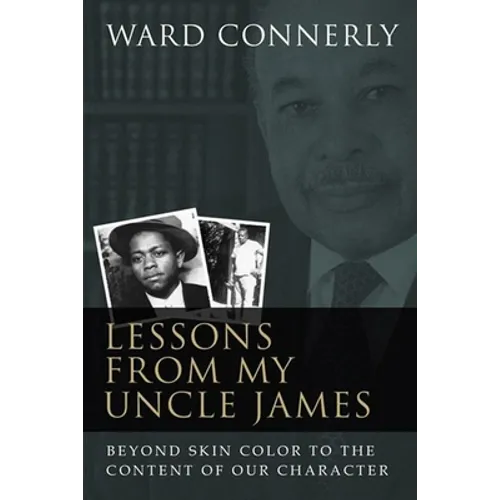 Lessons from My Uncle James: Beyond Skin Color to the Content of Our Character