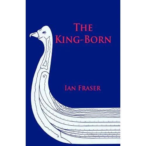 The King-Born: The Life of Olaf the Viking, King of the Danes and King of England