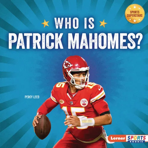 Who Is Patrick Mahomes?: Kansas City Chiefs Superstar