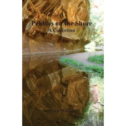Pebbles on the Shore: A Collection
