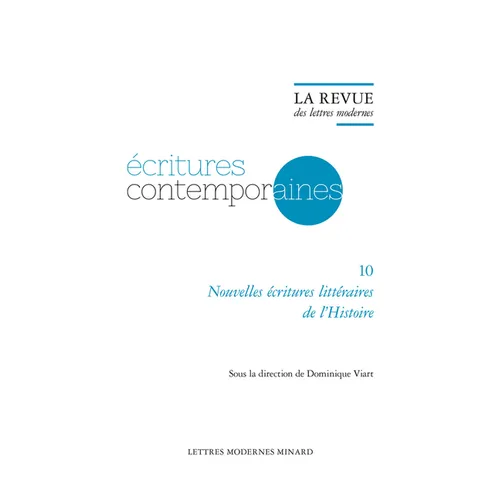 La Revue Des Lettres Modernes: Nouvelles Ecritures Litteraires de l'Histoire