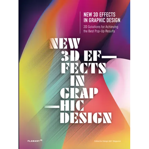 New 3D Effects in Graphic Design: 2D Solutions for Achieving the Best Pop Up Results.