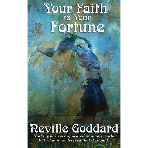 Your Faith Is Your Fortune