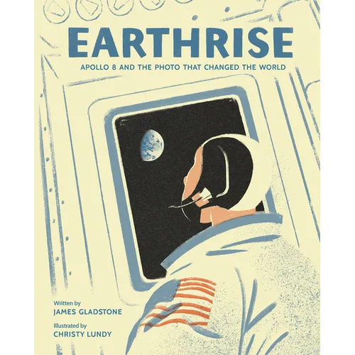 Earthrise: Apollo 8 and the Photo That Changed the World