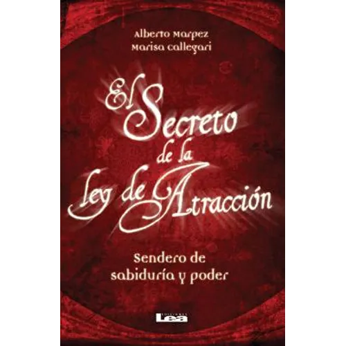El Secreto de la Ley de Atracción: Sendero de Sabiduría Y Poder