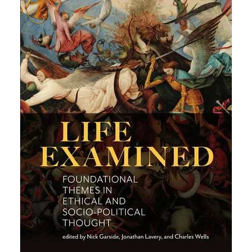 Life Examined: Foundational Themes in Ethical and Socio-Political Thought