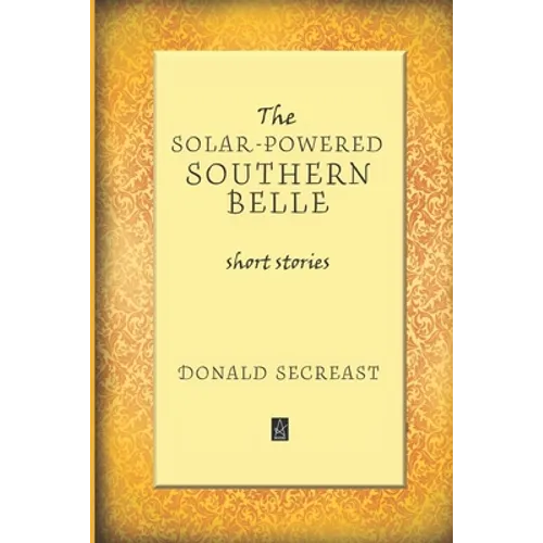The Solar-Powered Southern Belle: Short stories
