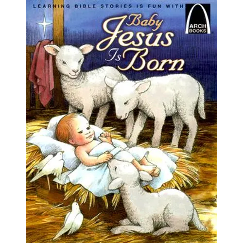 Baby Jesus Is Born - Arch Books