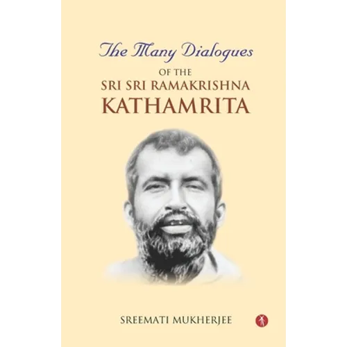 The Many Dialogues of the Sri Sri Ramakrishna Kathamrita