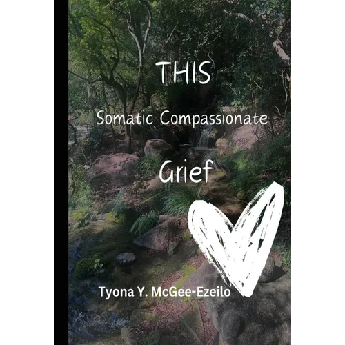 THIS Somatic Compassionate Grief