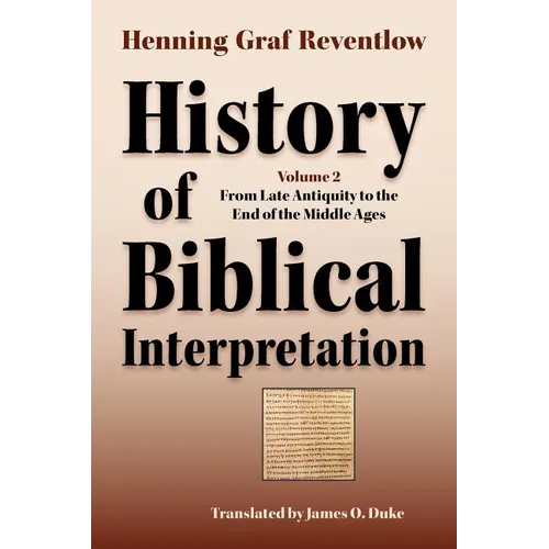 History of Biblical Interpretation, Vol. 2: From Late Antiquity to the End of the Middle Ages