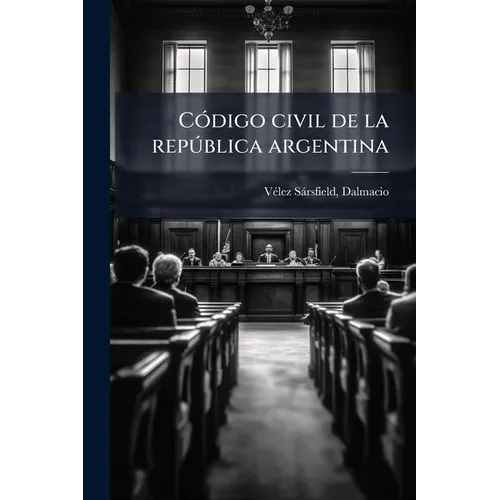 CÃ3digo civil de la repÃ°blica argentina