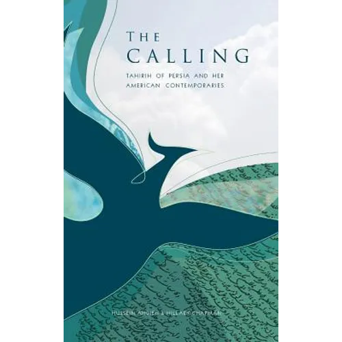 The Calling: Tahirih of Persia and Her American Contemporaries