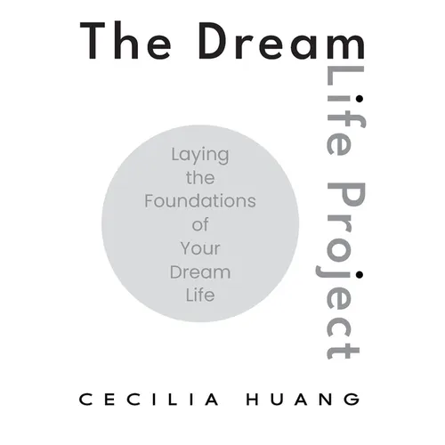 The Dream Life Project: Laying the Foundations of Your Dream Life
