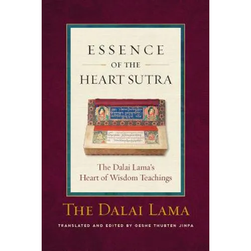 The Essence of the Heart Sutra: The Dalai Lama's Heart of Wisdom Teachings