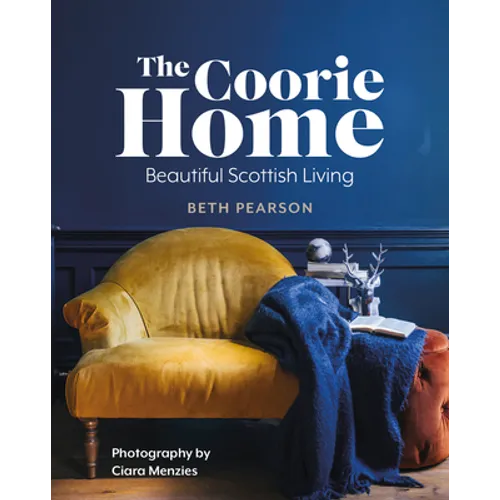The Coorie Home: Beautiful Scottish Living