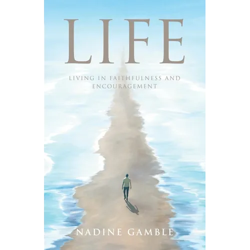 Life: Living in faithfulness and encouragement