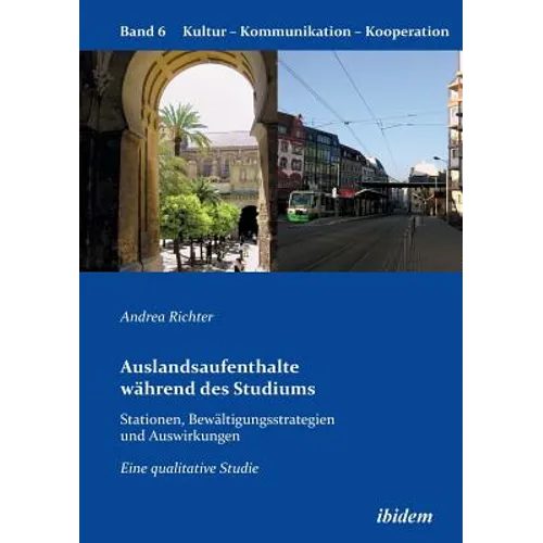 Auslandsaufenthalte während des Studiums - Stationen, Bewältigungsstrategien und Auswirkungen. Eine qualitative Studie