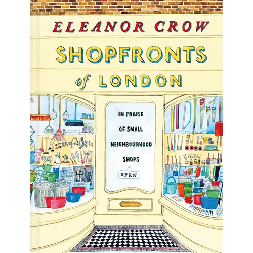 Shopfronts of London: In Praise of Small Neighbourhood Shops