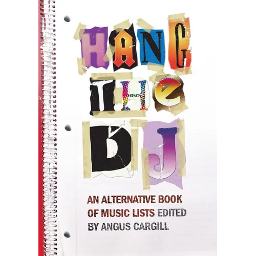 Hang the DJ: An Alternative Book of Music Lists