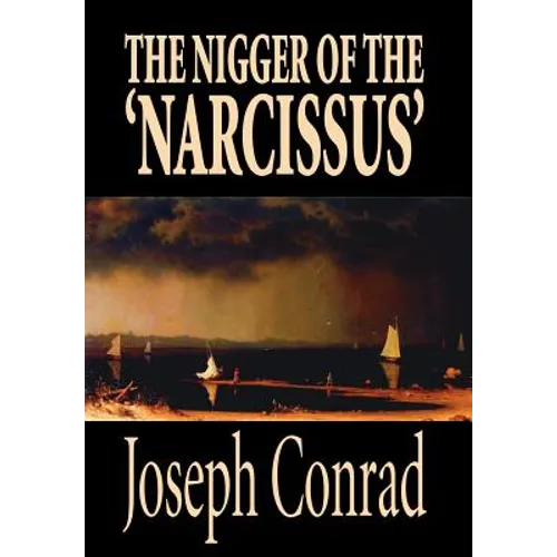 The Nigger of the 'Narcissus' by Joseph Conrad, Fiction, Classics
