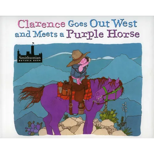 Clarence Goes Out West & Meets a Purple Horse