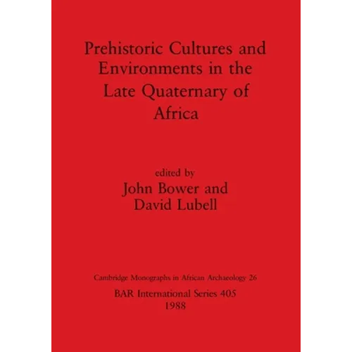 Prehistoric Cultures and Environments in the Late Quaternary of