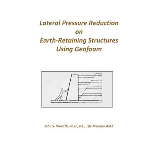 Lateral Pressure Reduction on Earth-Retaining Structures Using Geofoam