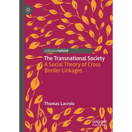 The Transnational Society: A Social Theory of Cross Border Linkages