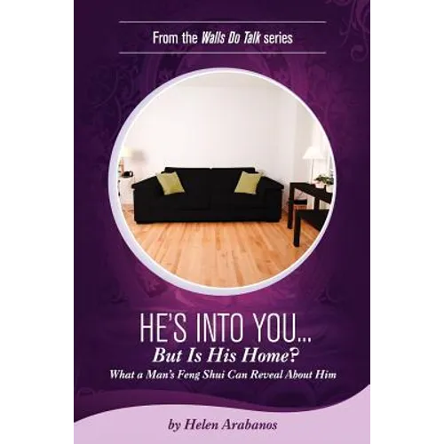 He's Into You...But Is His Home?: What a Man's Feng Shui Can Reveal About Him