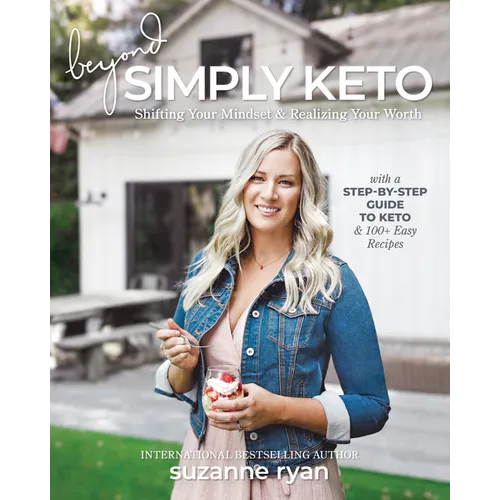 Beyond Simply Keto: Shifting Your Mindset & Realizing Your Worth