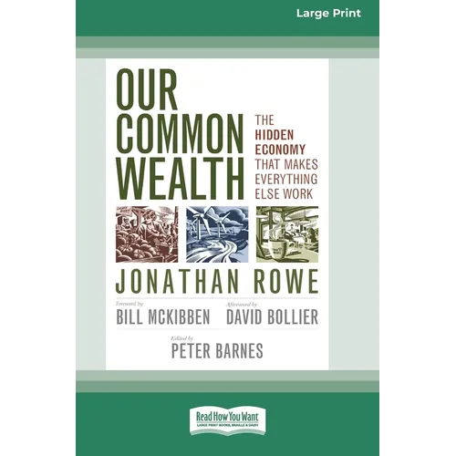 Our Common Wealth: The Hidden Economy that Makes Everything Else Work (16pt Large Print Edition)