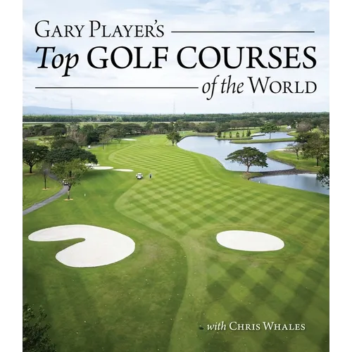 Gary Player's Top Golf Courses of the World