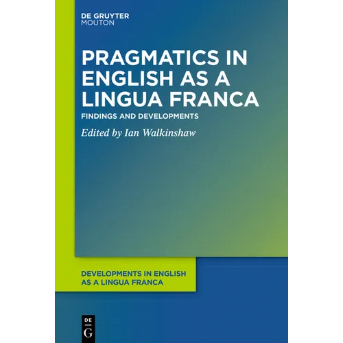 Pragmatics in English as a Lingua Franca: Findings and Developments