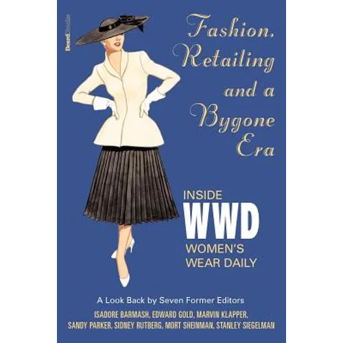 Fashion, Retailing and a Bygone Era - Inside Women's Wear Dafashion, Retailing and a Bygone Era - Inside Women's Wear Daily Ily