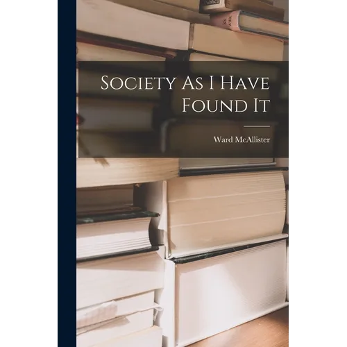 Society As I Have Found It
