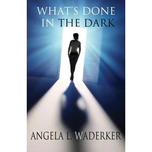 What's Done In The Dark