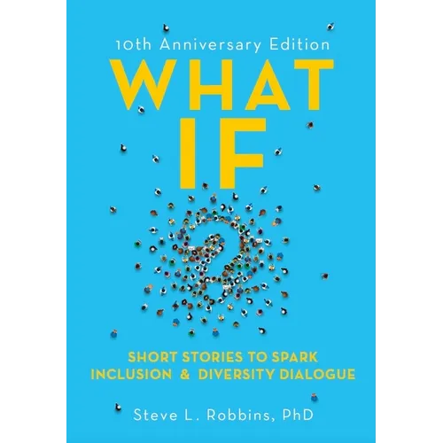 What If?: Short Stories to Spark Inclusion & Diversity Dialogue