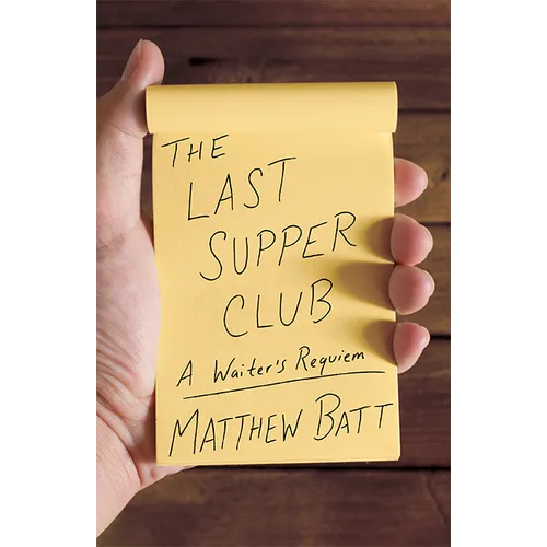 The Last Supper Club: A Waiter's Requiem