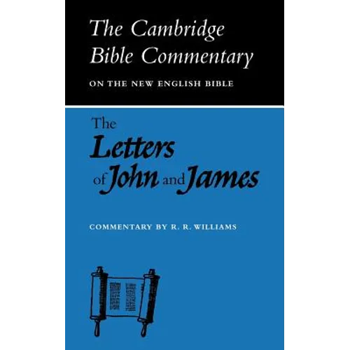 The Letters of John and James: Commentary on the Three Letters of John and the Letter of James