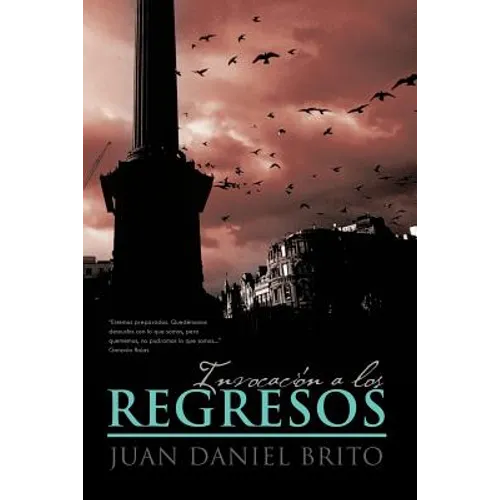 Invocacion a Los Regresos: Textos Poeticos y Narraciones