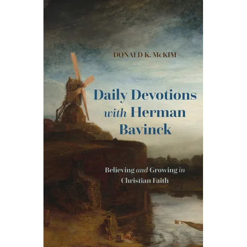 Daily Devotions with Herman Bavinck: Believing and Growing in Christian Faith