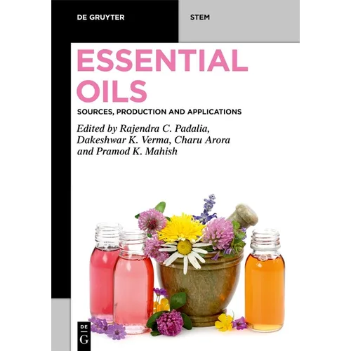 Essential Oils: Sources, Production and Applications